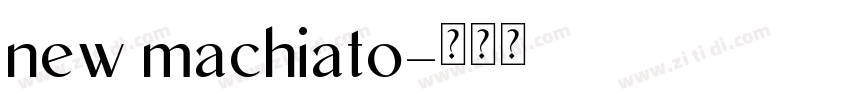 new machiato字体转换